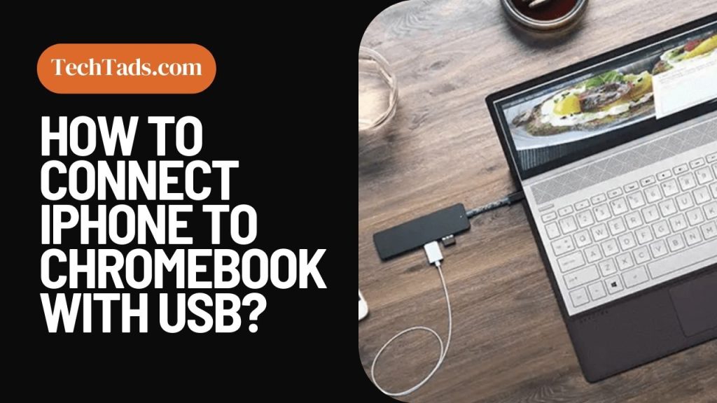 How To Connect iPhone To Chromebook With USB