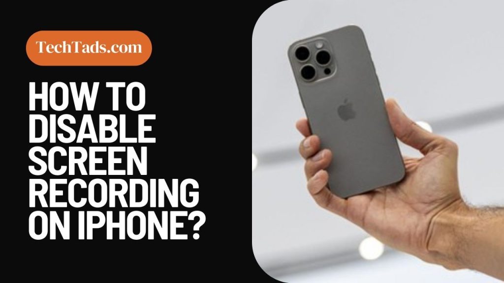 How To Disable Screen Recording On iPhone