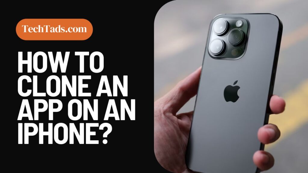 How To Clone An App On An iPhone