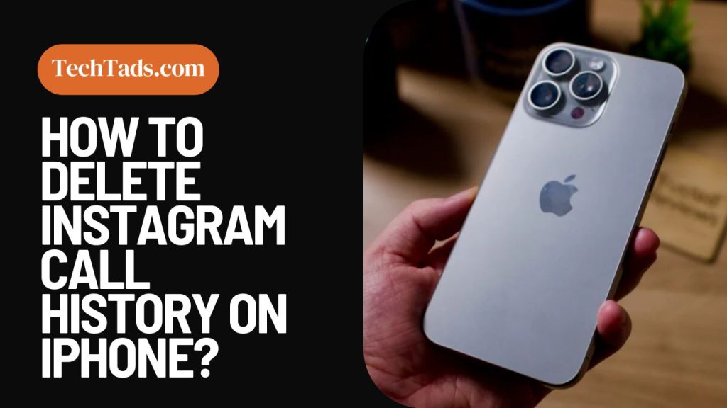 How To Delete Instagram Call History On iPhone