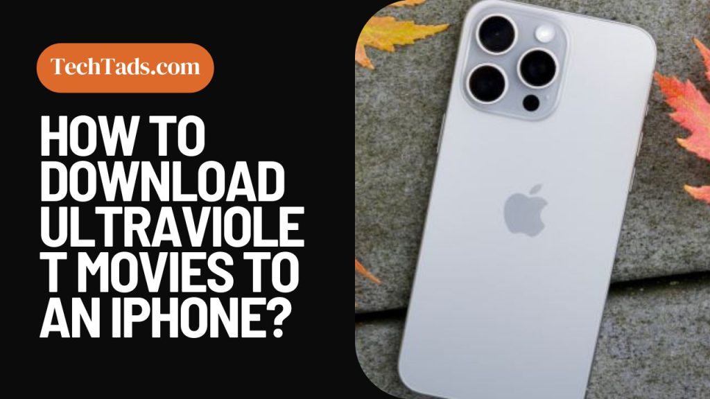 How To Download Ultraviolet Movies To An iPhone