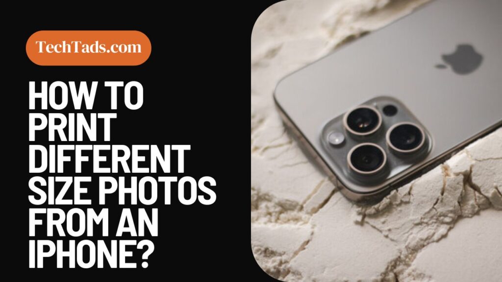 How To Print Different Size Photos From An iPhone