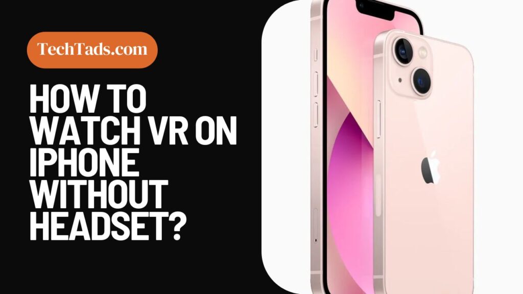 How To Watch VR On iPhone Without Headset