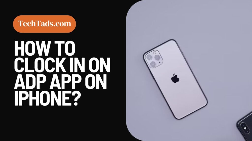 How To Clock In On ADP App On iPhone