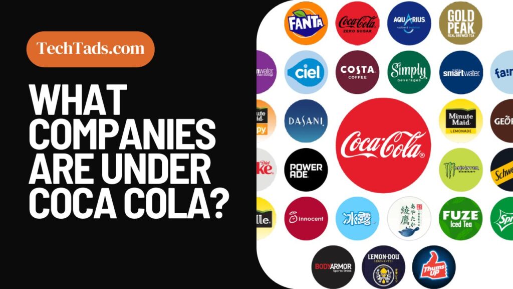 What Companies Are Under Coca Cola