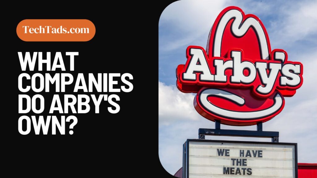 What Companies Do Arby's Own