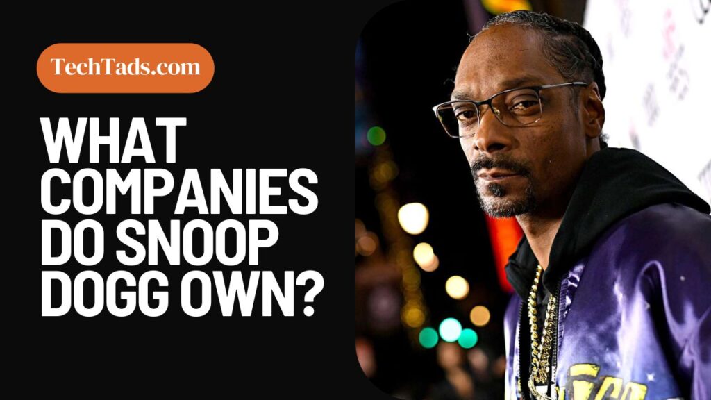 What Companies Do Snoop Dogg Own