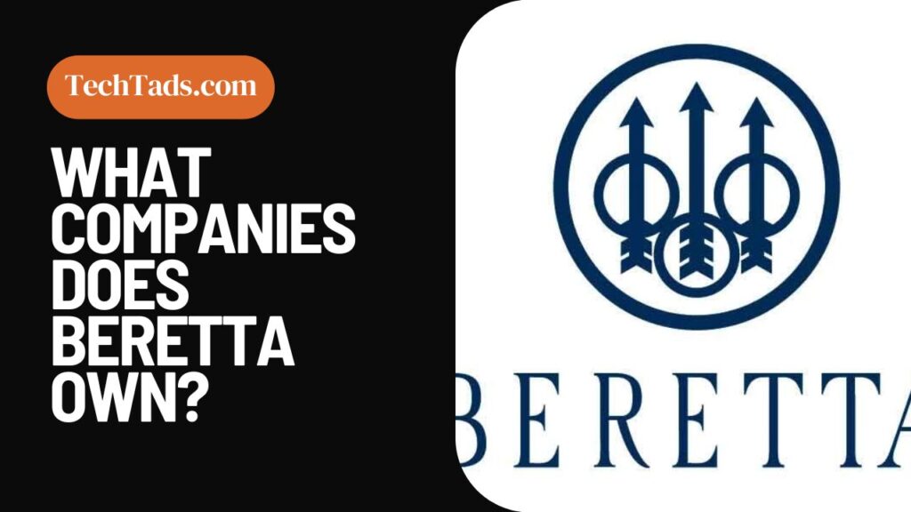 What Companies Does Beretta Own