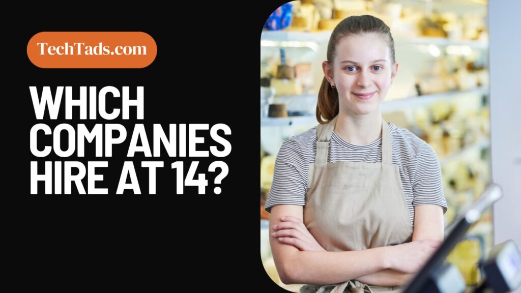 Which Companies Hire At 14