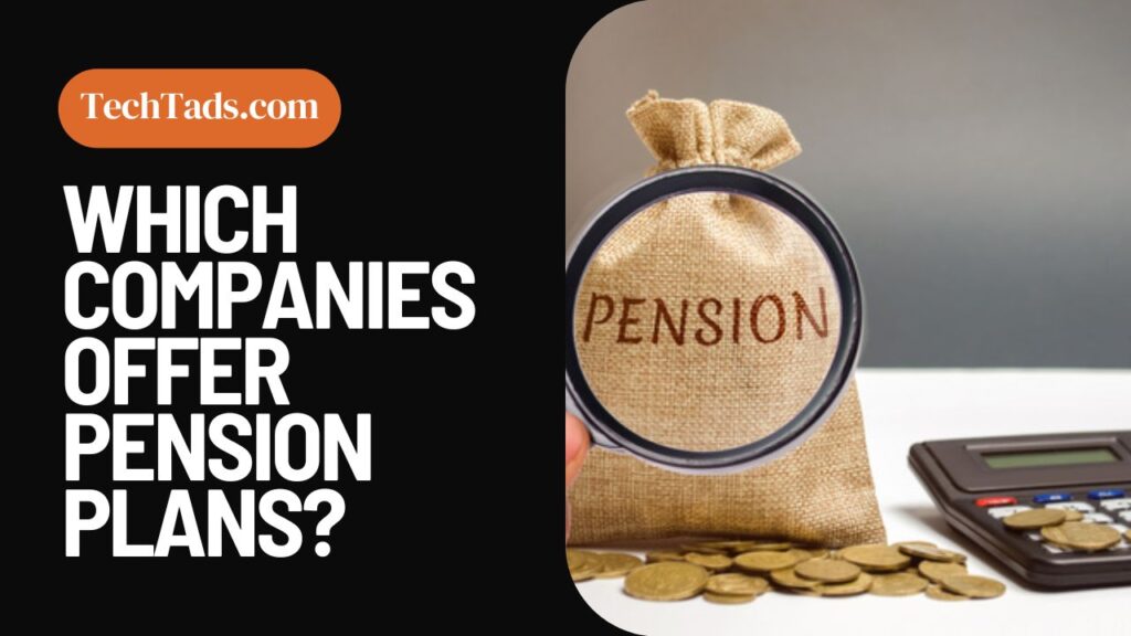 Which Companies Offer Pension Plans