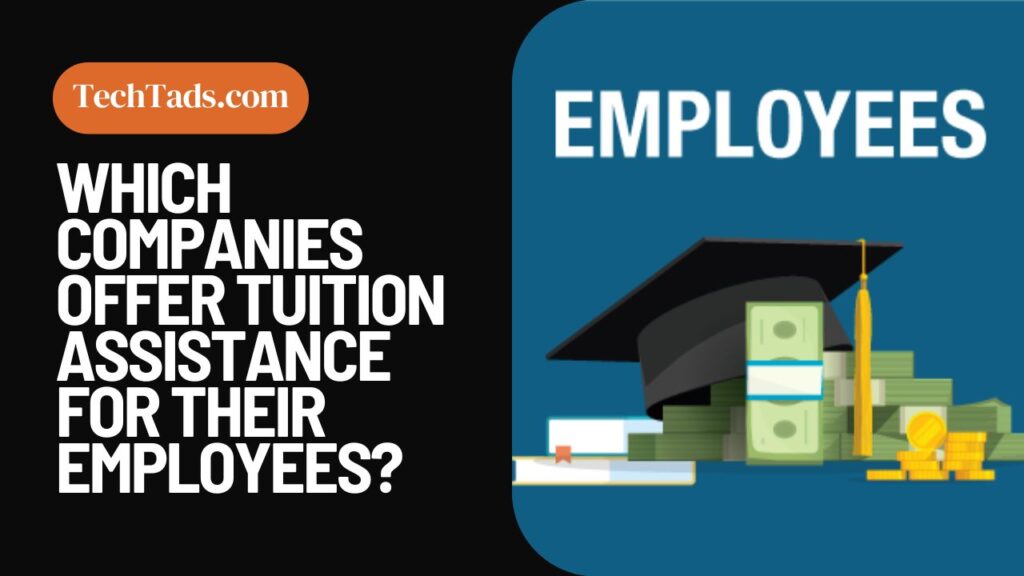 Which Companies Offer Tuition Assistance For Their Employees