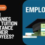 Which Companies Offer Tuition Assistance For Their Employees