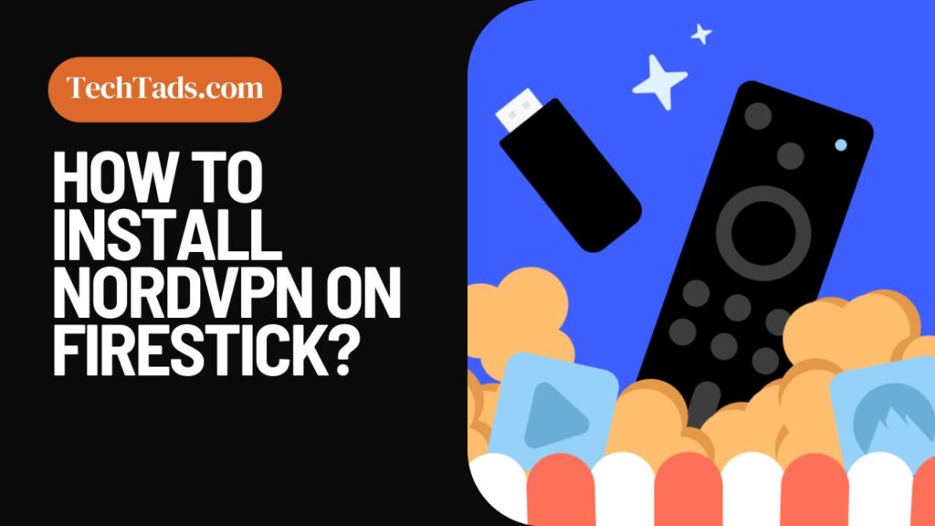 How To Install NordVPN On Firestick?