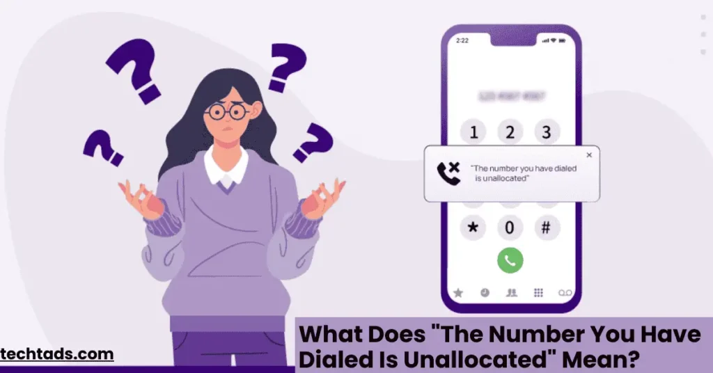 What Does The Number You Have Dialed Is Unallocated Mean