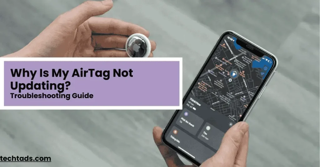 Why Is My AirTag Not Updating