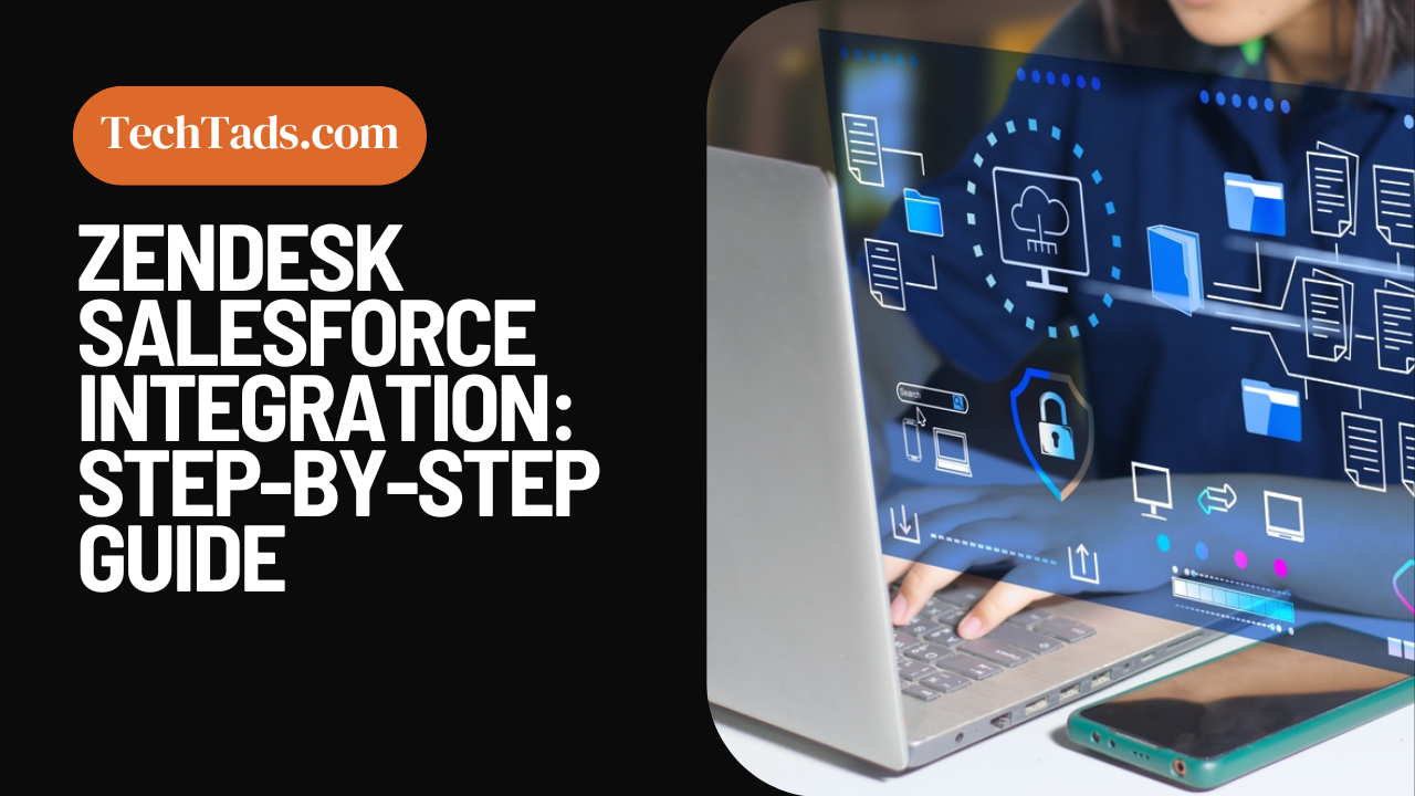 Zendesk Salesforce Integration Step-by-Step Guide