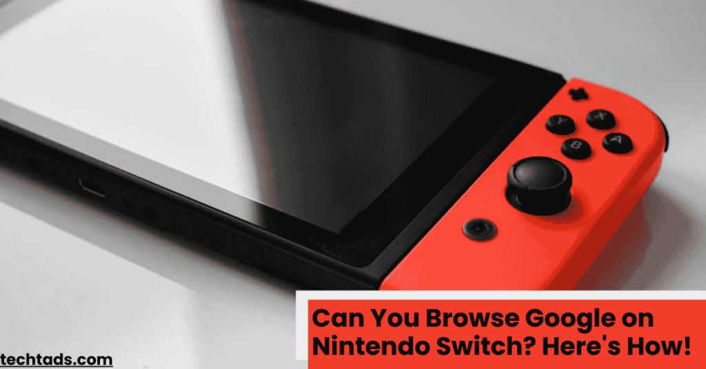 Can You Browse Google on Nintendo Switch