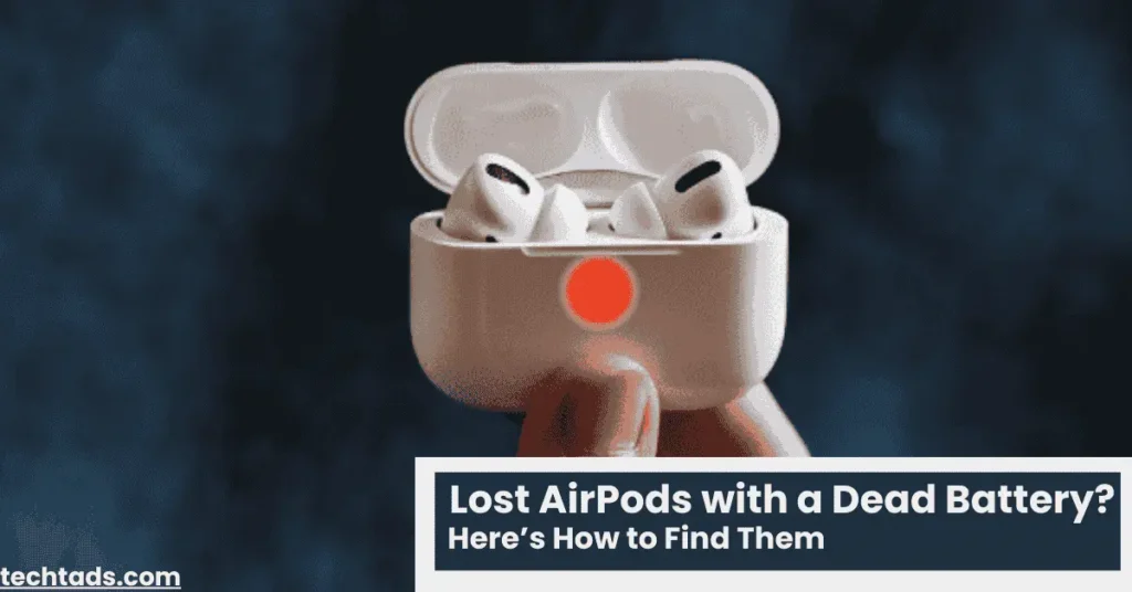 Find lost Airpods with a dead battery